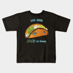 Desserts - you need TACO-ol down Kids T-Shirt